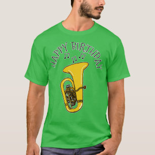 Tuba Happy Birthday Tubaist Brass Musician T-Shirt