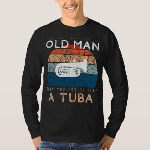 Tuba Maestro: Lass diesem alten Mann einen Bass! T-Shirt