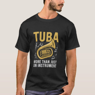 Tuba mehr als nur ein Instrument Musiker Tubaist T-Shirt