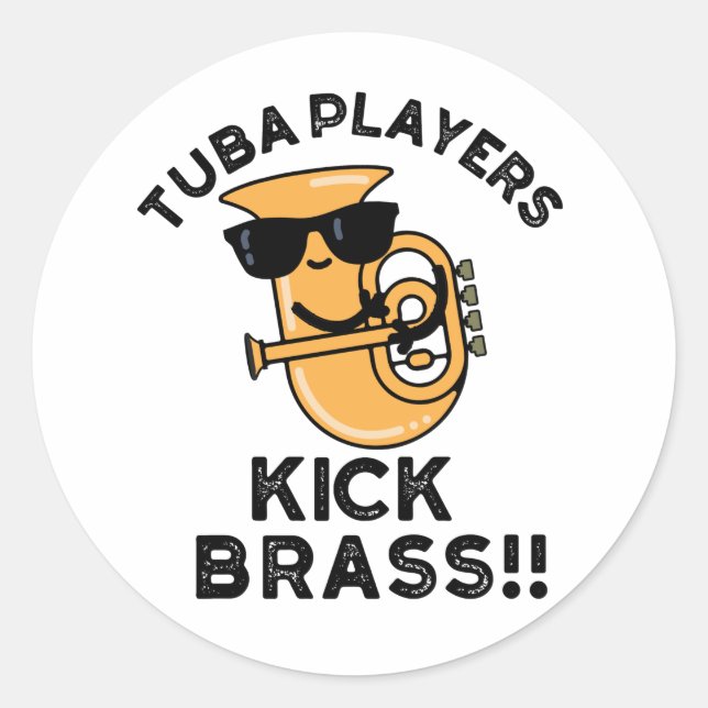 Tuba Players Kick Brass Funny Music Pub Runder Aufkleber (Vorderseite)