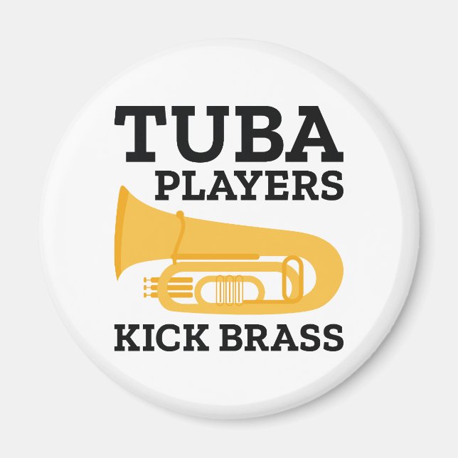 Tuba Players Kick Brass Magnet (Vorne)
