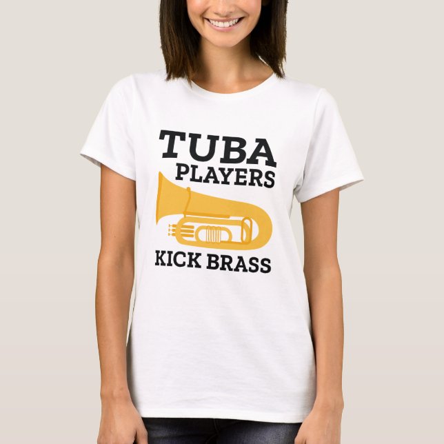 Tuba Players Kick Brass T-Shirt (Vorderseite)