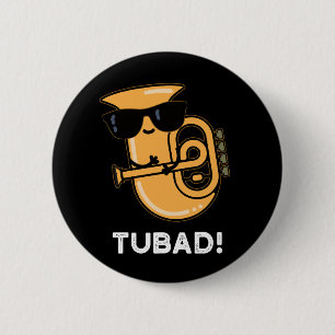 Tubad Funny Music Tuba Pun Dark BG Button