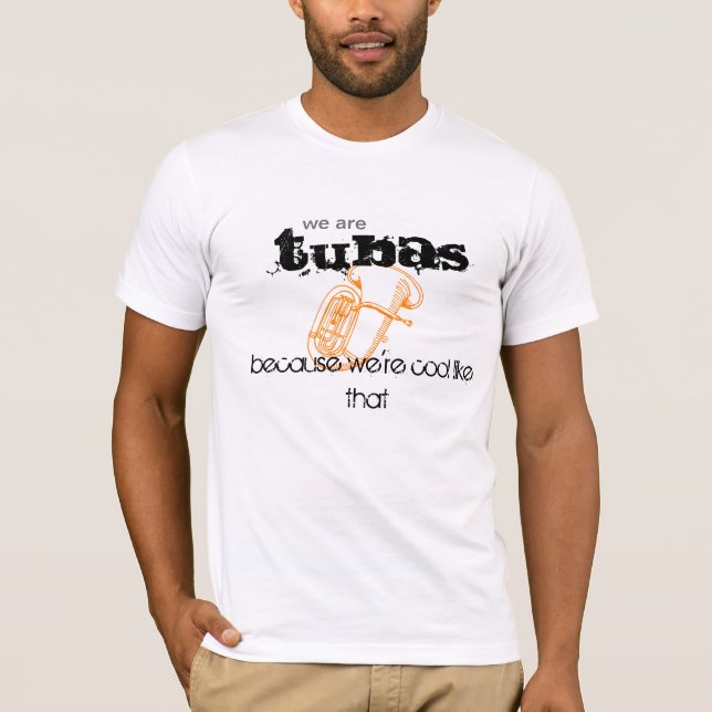 Tubas, cuz sind wir cool T-Shirt (Vorderseite)