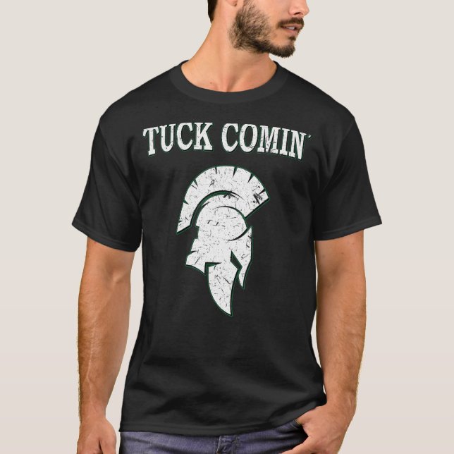 Tuck Comin' T-Shirt (Vorderseite)