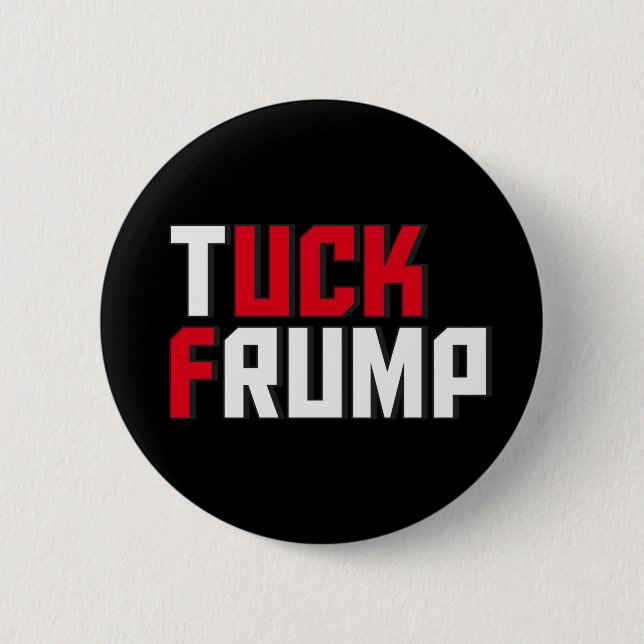 Tuck Frump Funny Anti Donald Trump Wordplay Button (Vorderseite)