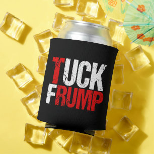 Tuck Frump Funny Anti Trump Dosenkühler