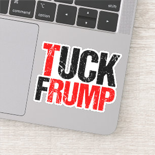 Tuck Frump Funny Anti Trump Laptop Aufkleber