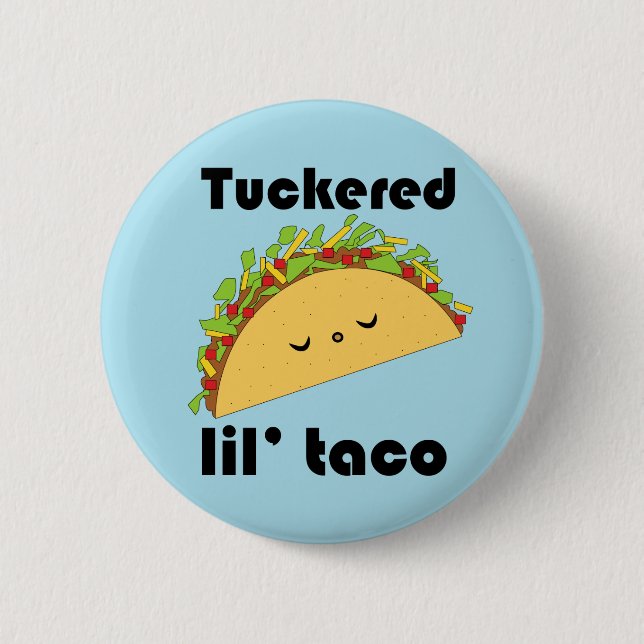 Tuckered Lil' Taco-Knopf Button (Vorderseite)