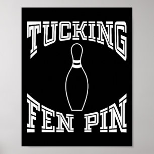 Tucking Fen Button Funny Bowling Shirt League Zehn Poster