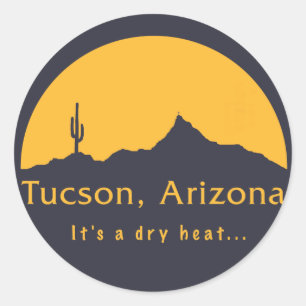 Tucson, Arizona - Es ist eine trockene Hitze.. Runder Aufkleber