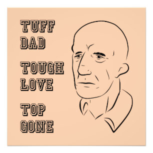 Tuff Vater, starke Liebe, Top Gone Fotodruck
