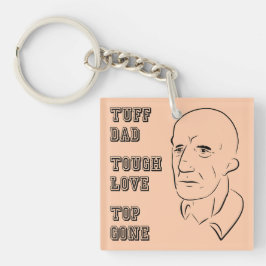 Tuff Vater, starke Liebe, Top Gone Schlüsselanhänger