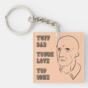 Tuff Vater, starke Liebe, Top Gone Schlüsselanhänger