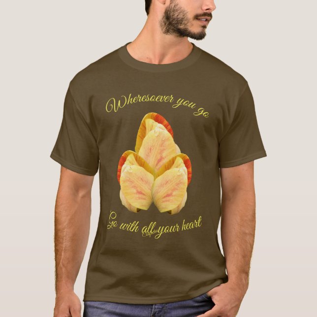 Tulip Blume geht mit Ihrem Herzen Inspiration T-Shirt (Vorderseite)