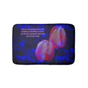 Tulips hören Lebenseinstellung Inspiration Zitat Badematte