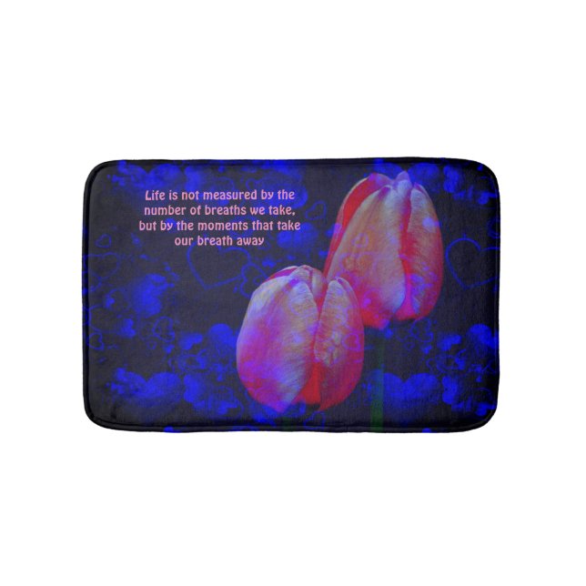 Tulips hören Lebenseinstellung Inspiration Zitat Badematte (Vorderseite)