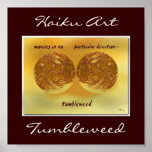 Tumbleweedhaiku-Kunst-Druck Poster