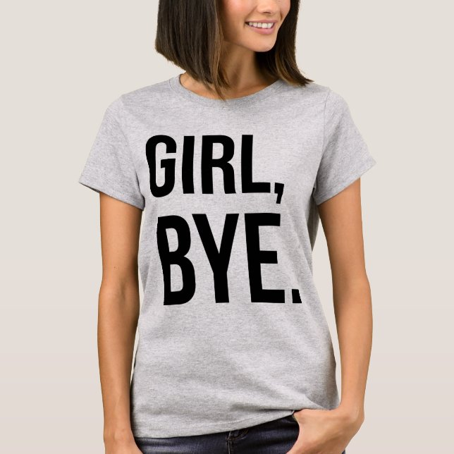Tumblr T - Shirt Girl Bye (Vorderseite)