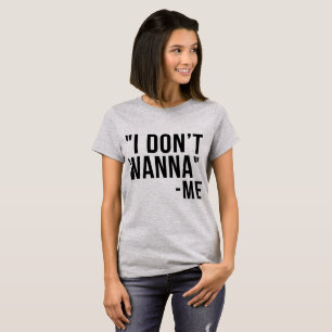 Tumblr T - Shirt ich will nicht