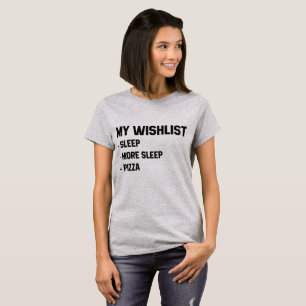 Tumblr T - Shirt Mein Wunschzettel Schlaf und Pizz
