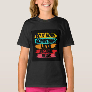 tun, jetzt später nie gekommen T-Shirt
