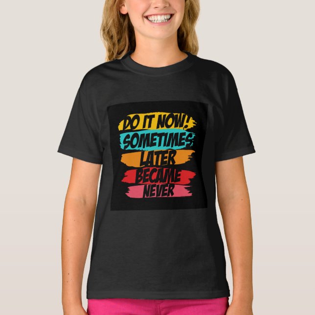 tun, jetzt später nie gekommen T-Shirt (Vorderseite)