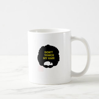 Tun nicht ' Touch mein Haar Kaffeetasse