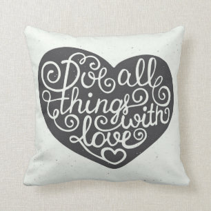 Tun Sie alle Sachen mit Liebe Kissen