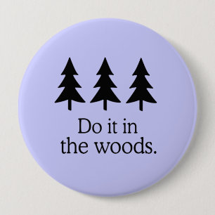 TUN SIE DAS IN DEN WALDEN BUTTON