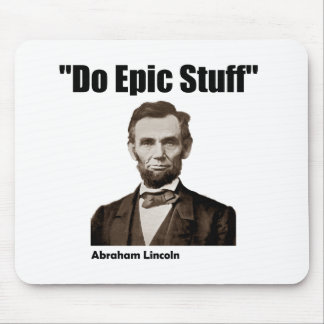 Tun Sie episches Material Abraham Lincoln Mousepad