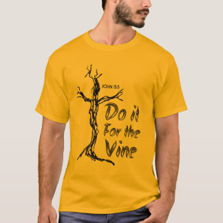Tun Sie es für die Rebe T-Shirt