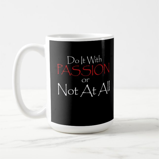 TUN SIE ES MIT LEIDENSCHAFT ODER NICHT IN ALLEN MO KAFFEETASSE (Links)