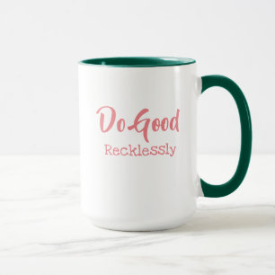 Tun Sie gute leichtsinnig Tasse