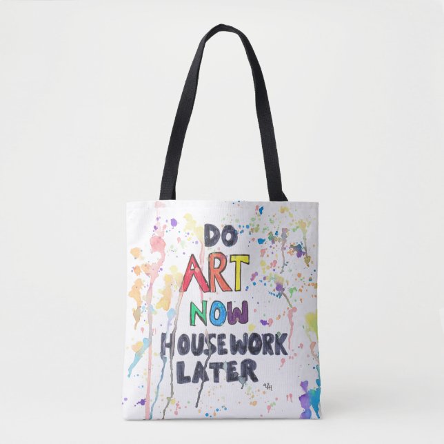 Tun Sie Kunst jetzt, Hausarbeit später Tasche (Vorderseite)
