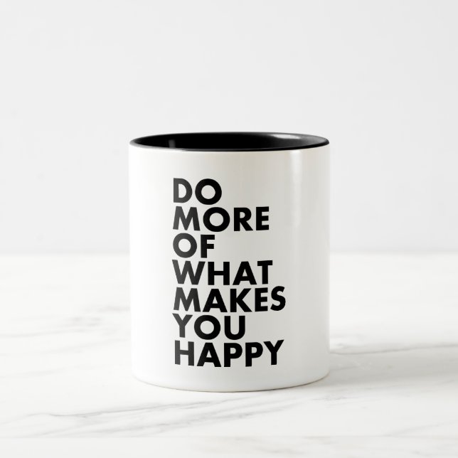 Tun Sie mehr von, was Sie glücklich macht. Tasse (Mittel)