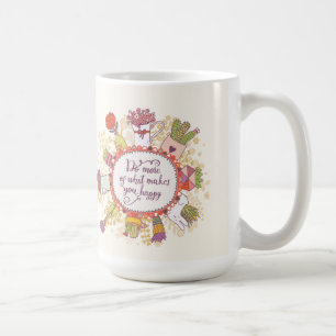 Tun Sie mehr von, was Sie glückliche 2 macht Kaffeetasse