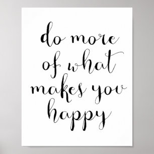 Tun Sie mehr, was Sie glücklich macht Poster