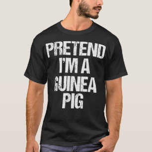 Tun Sie so, als wäre ich ein Meerschweinchen-Kostü T-Shirt