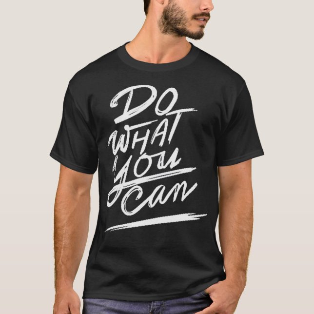 Tun Sie, was Sie können T-Shirt (Vorderseite)