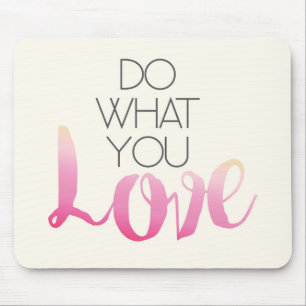 Tun Sie, was Sie Liebe 2 Mousepad