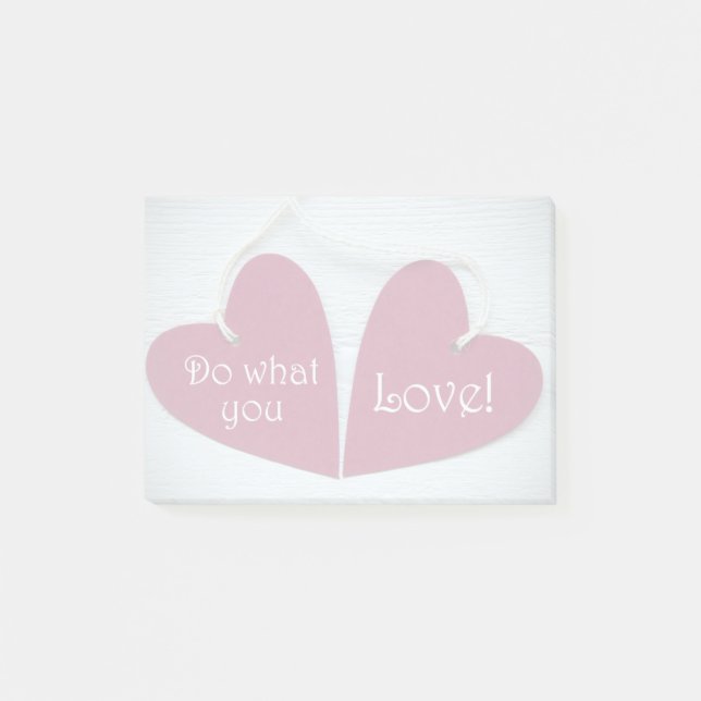 Tun Sie, was Sie Liebe 3 Post-it Klebezettel (Vorderseite)