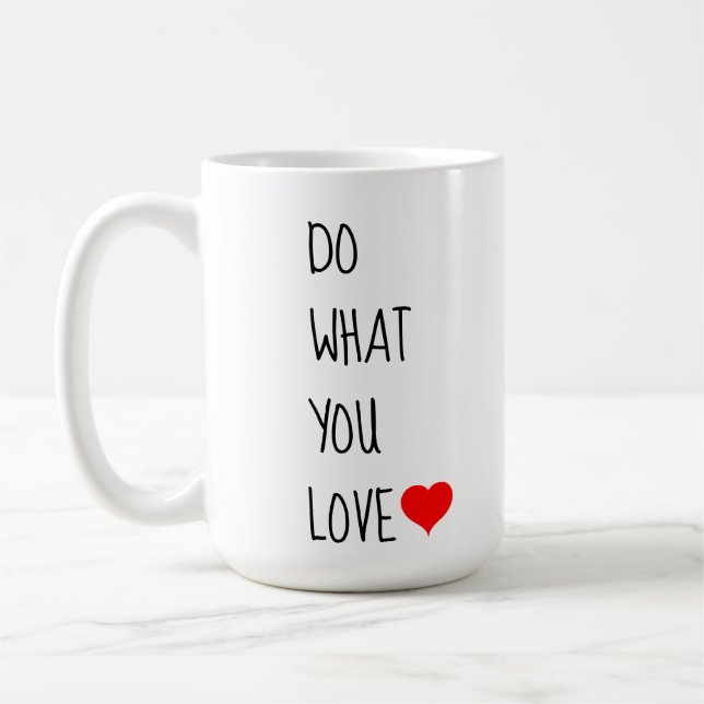 Tun Sie, was Sie Liebe Inspiration Herz Kaffeetasse (Links)