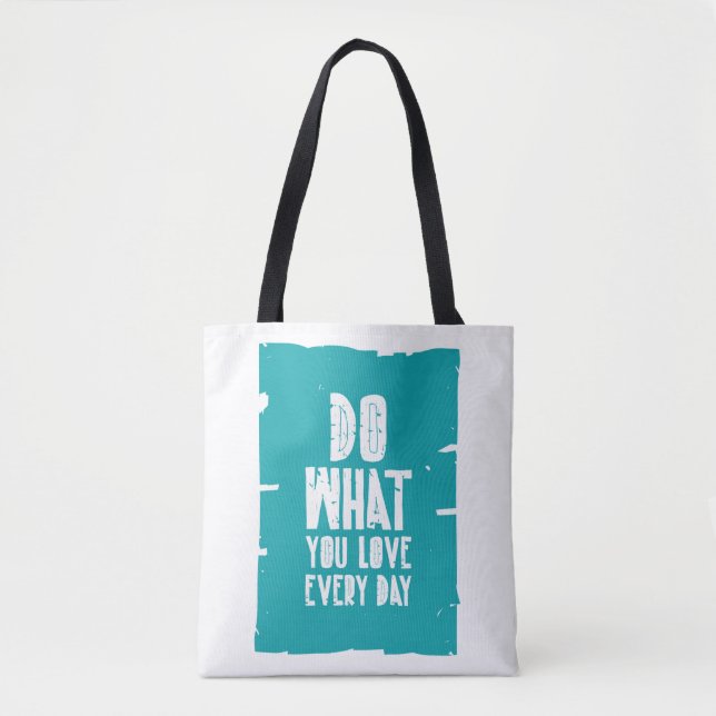 Tun Sie, was Sie Liebe jeden Tag Tasche (Vorderseite)