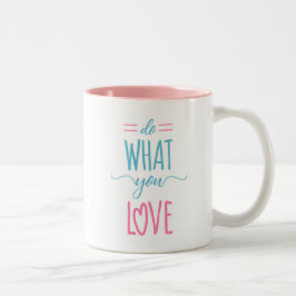 Tun Sie, was Sie Liebe - motivierend Zitat Zweifarbige Tasse