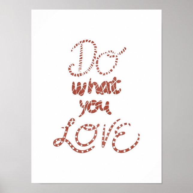 Tun Sie, was Sie Liebe Motivierend Zitate Rose Gol Poster (Vorne)