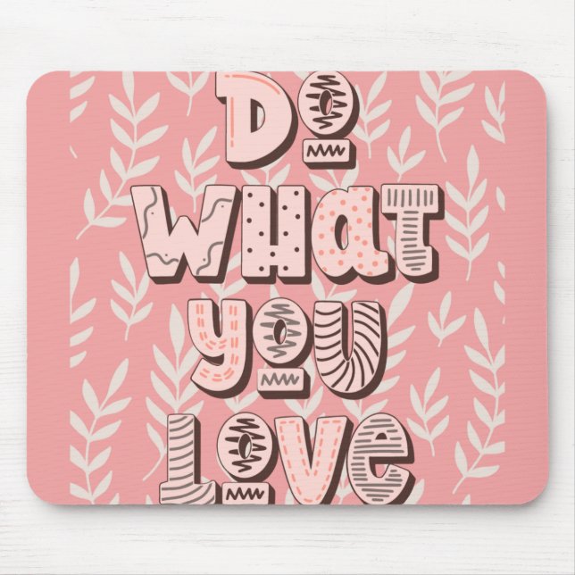 Tun Sie, was Sie Liebe Mousepad (Vorne)