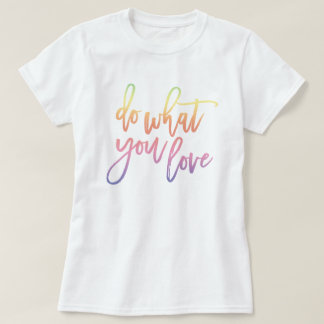 Tun Sie, was Sie Liebe | Pastel Rainbow Script T-Shirt
