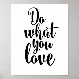 Tun Sie, was Sie Liebe Poster