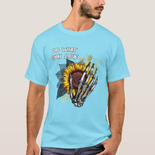 Tun Sie, was Sie Liebe - Skeletthand und Sonnenblu T-Shirt